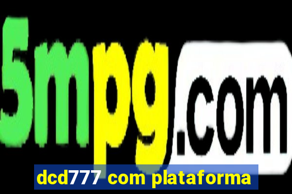 dcd777 com plataforma